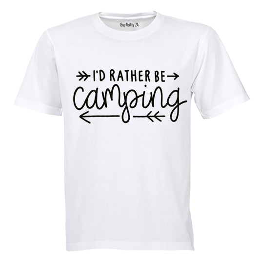 I'd rather be Camping - Adults - T-Shirt