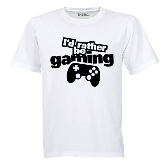 I'd Rather Be Gaming - Adults - T-Shirt
