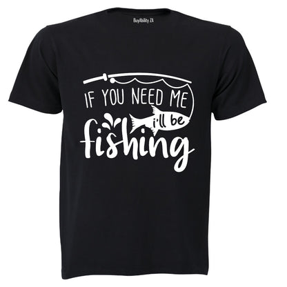I'll Be Fishing - Adults - T-Shirt