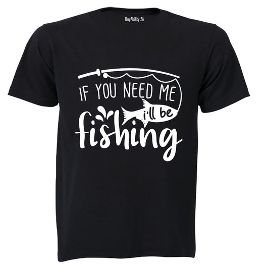 Ill Be Fishing - Adults - T-Shirt