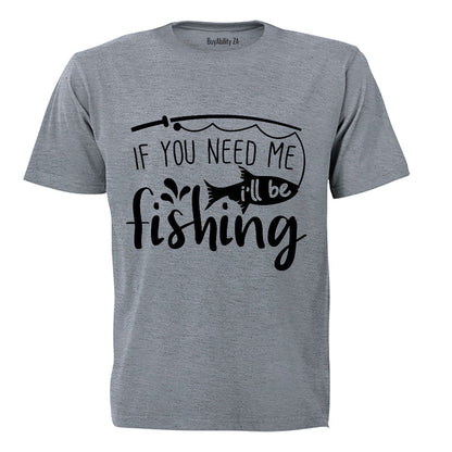 I'll Be Fishing - Adults - T-Shirt