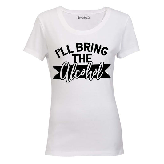 I'll Bring the Alcohol - Ladies - T-Shirt - BuyAbility
