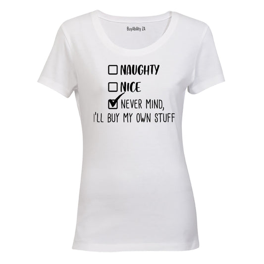 I'll Buy My Own Stuff - Christmas - Ladies - T-Shirt