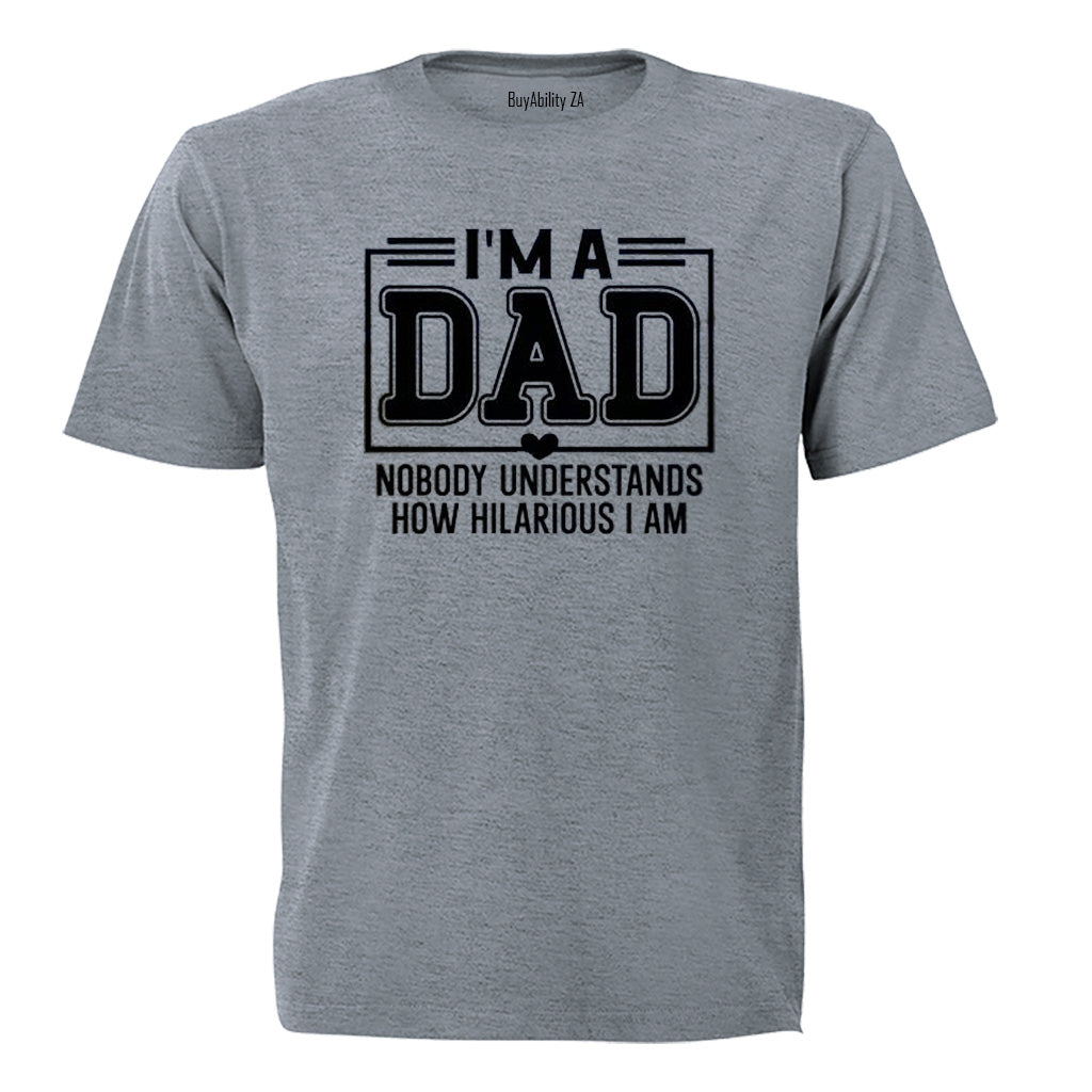I'm A Dad - Hilarious - Adults - T-Shirt - BuyAbility South Africa