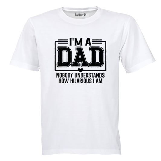 I'm A Dad - Hilarious - Adults - T-Shirt - BuyAbility South Africa