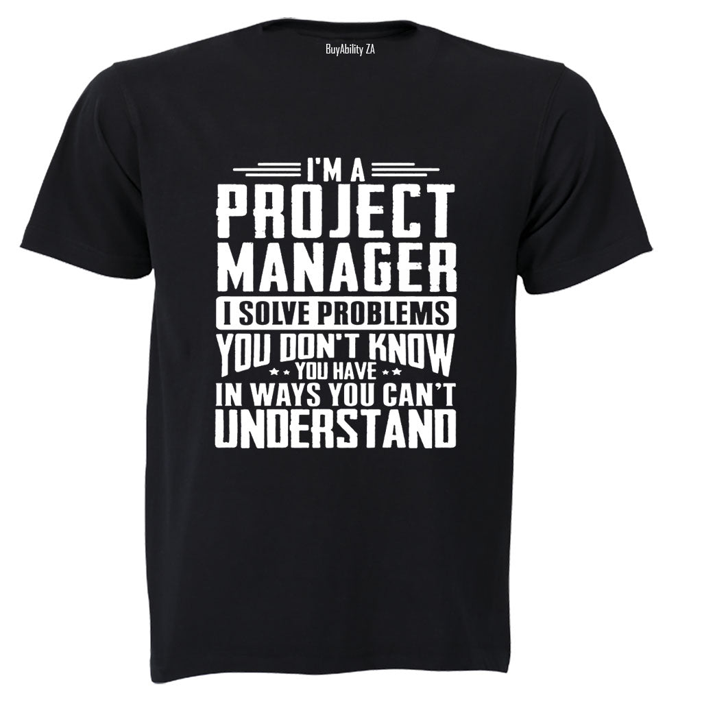 I'm A Project Manager - Adults - T-Shirt