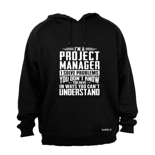 I'm A Project Manager - Hoodie