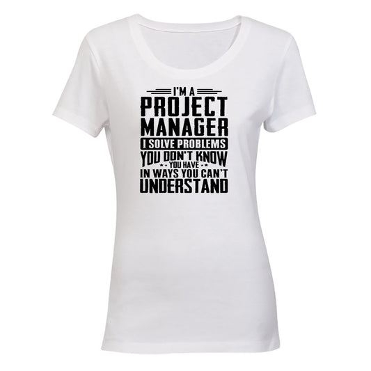 I'm A Project Manager - Ladies - T-Shirt - BuyAbility South Africa