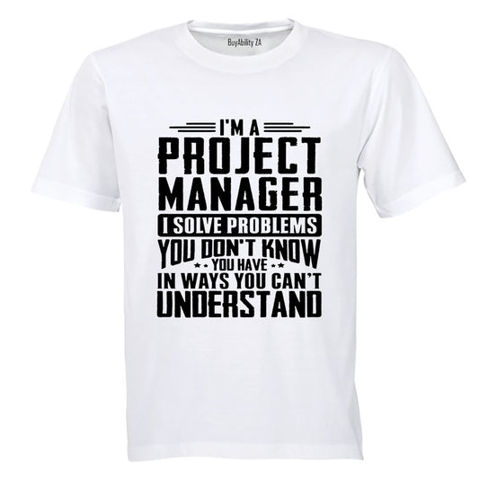 I'm A Project Manager - Adults - T-Shirt