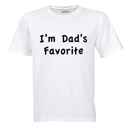 I'm Dad's Favorite - Adults - T-Shirt