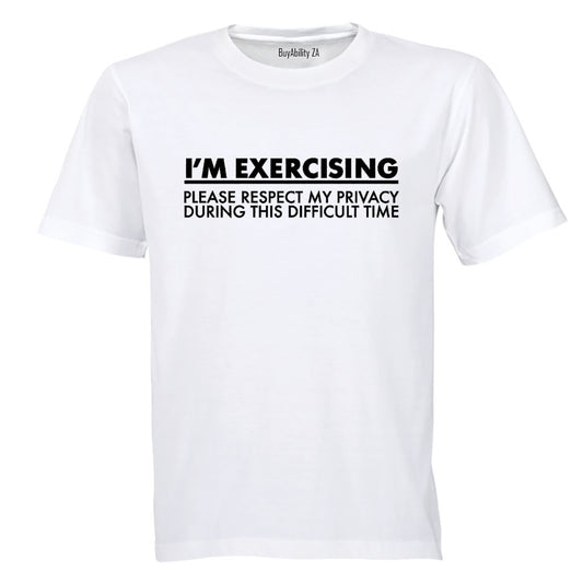 I'm Exercising - Gym - Adults - T-Shirt