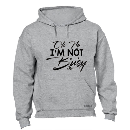 I'm Not Busy - Hoodie - BuyAbility South Africa