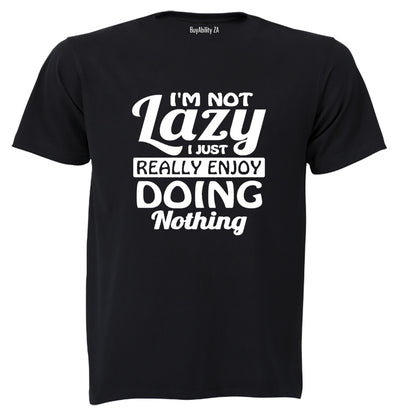 I'm Not Lazy - Adults - T-Shirt