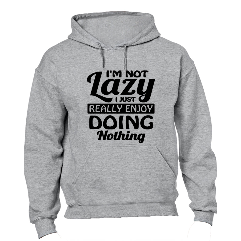 I'm Not Lazy - Hoodie - BuyAbility South Africa