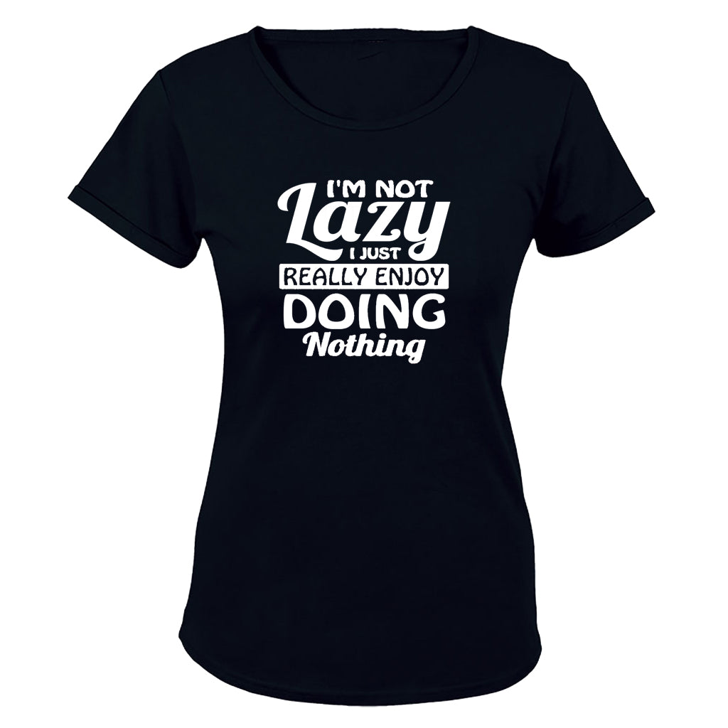 I'm Not Lazy - Ladies - T-Shirt - BuyAbility South Africa