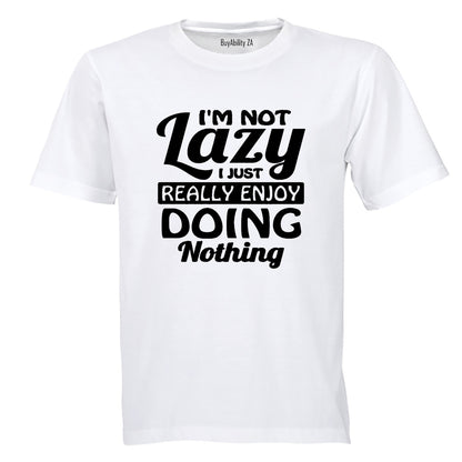 I'm Not Lazy - Adults - T-Shirt