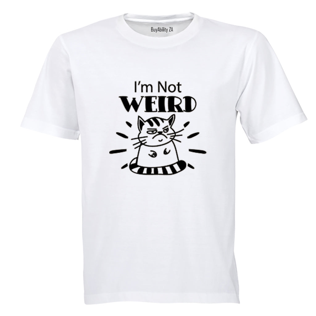 I'm Not Weird - Adults - T-Shirt