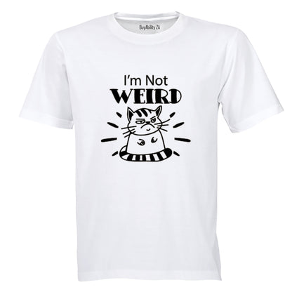 I'm Not Weird - Adults - T-Shirt