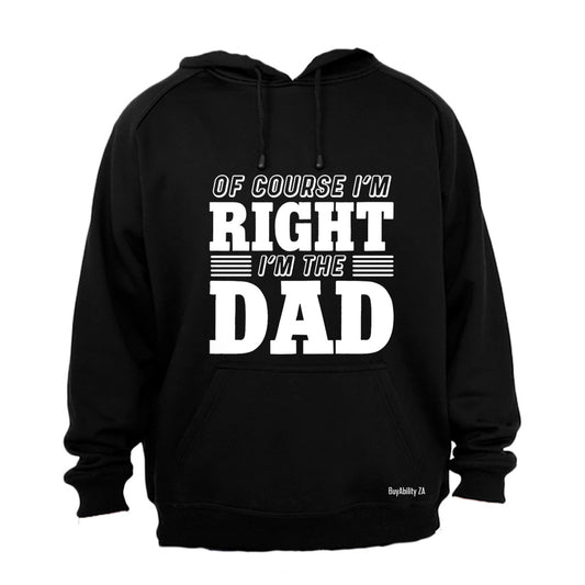 I'm Right - DAD - Hoodie