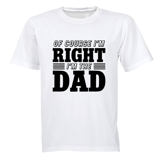 I'm Right - DAD - Adults - T-Shirt - BuyAbility South Africa