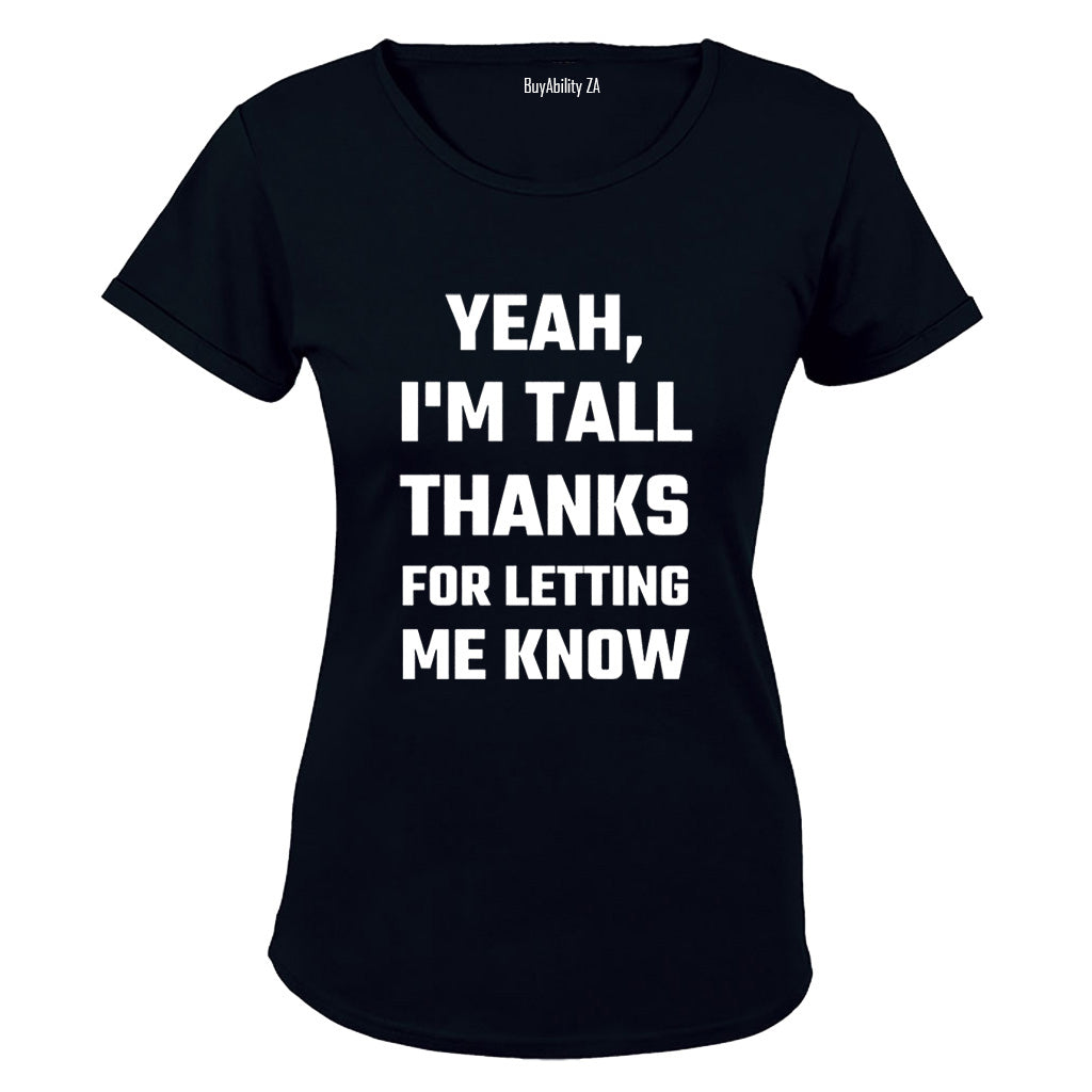 I'm Tall - Ladies - T-Shirt