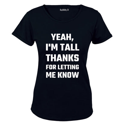 I'm Tall - Ladies - T-Shirt