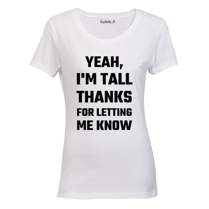 I'm Tall - Ladies - T-Shirt