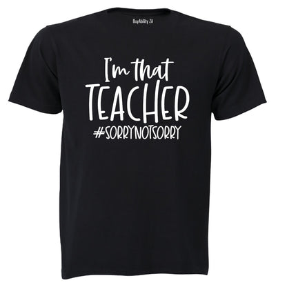 I'm That Teacher - Adults - T-Shirt