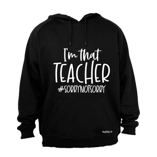 I'm That Teacher - Hoodie