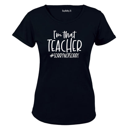 I'm That Teacher - Ladies - T-Shirt