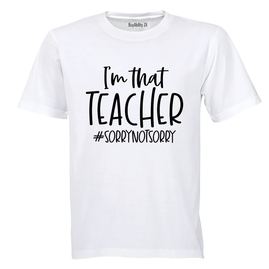 I'm That Teacher - Adults - T-Shirt