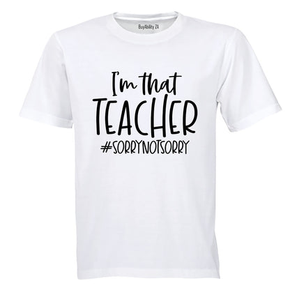 I'm That Teacher - Adults - T-Shirt