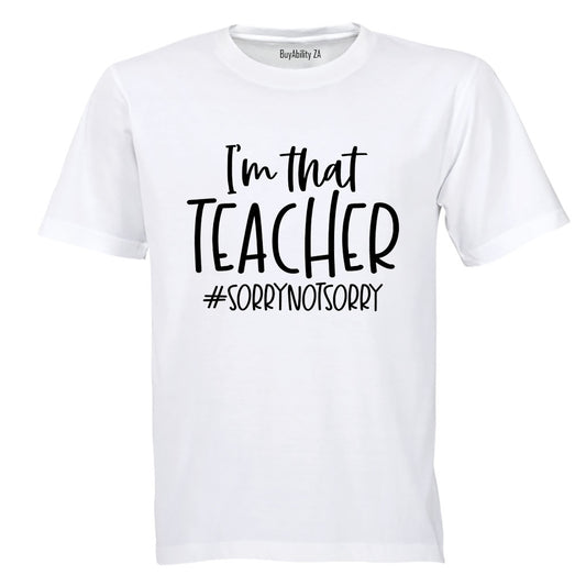 I'm That Teacher - Adults - T-Shirt