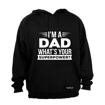 I'm a Dad - What's Your Superpower - Hoodie