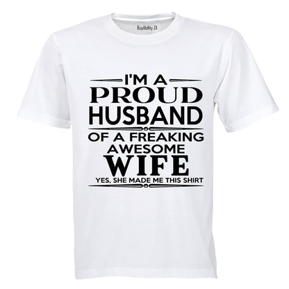 I'm a Proud Husband of a Freaking Awesome Wife.. - Adults - T-Shirt