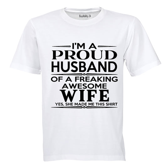 I'm a Proud Husband of a Freaking Awesome Wife.. - Adults - T-Shirt