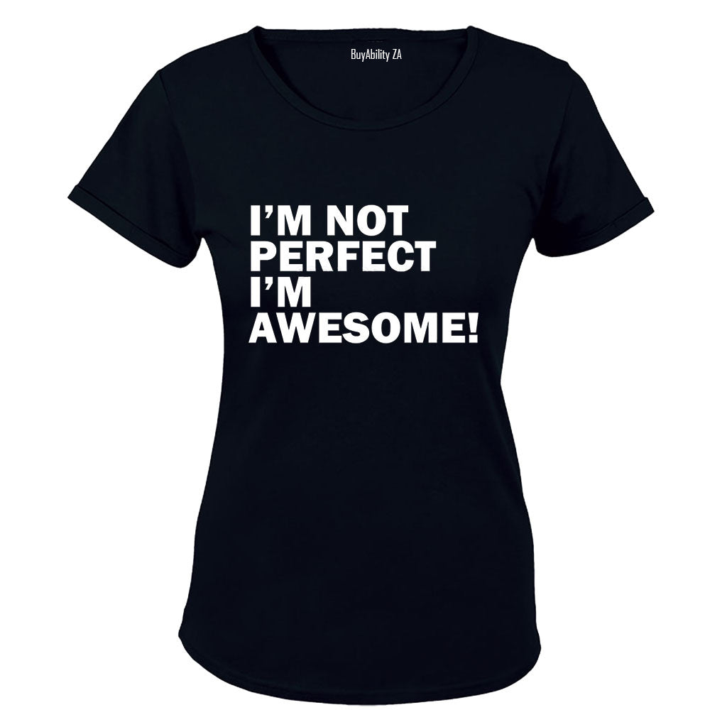 I'm Not Perfect - I'm AWESOME - Ladies - T-Shirt