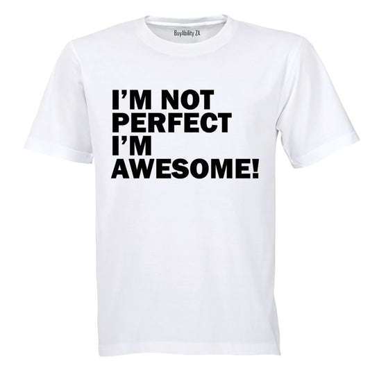 I'm Not Perfect - I'm AWESOME - Kids T-Shirt