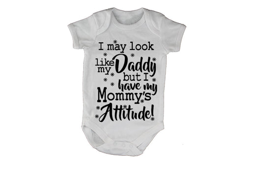 I May Look Like My Daddy, Mommys Attitude!  - Baby Grow - BuyAbility South Africa