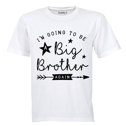 I'm Going to be a Big Brother - Again - Kids T-Shirt