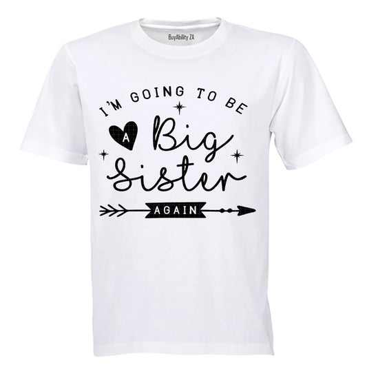 I'm Going to be a Big Sister - Again - Kids T-Shirt