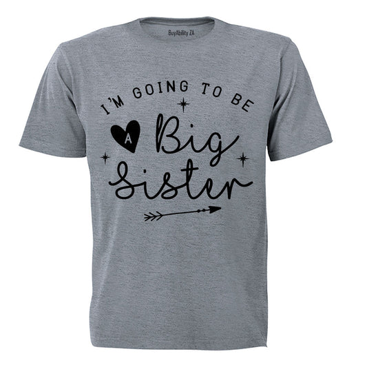 Im Going to be a Big Sister - Kids T-Shirt