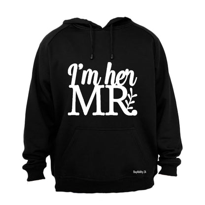 I'm Her Mr. - Hoodie