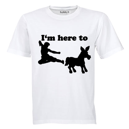 I'm Here To.. - Adults - T-Shirt