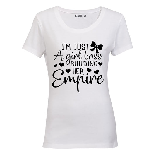 I'm just a Girl Building her Empire - Ladies - T-Shirt - BuyAbility