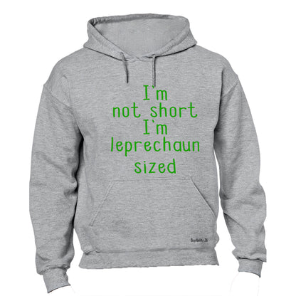 I'm Leprechaun Sized - Hoodie