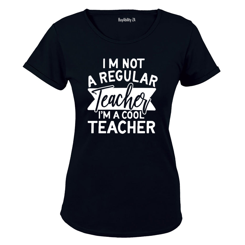 I'm not a Regular Teacher - I'm a Cool Teacher - Ladies - T-Shirt
