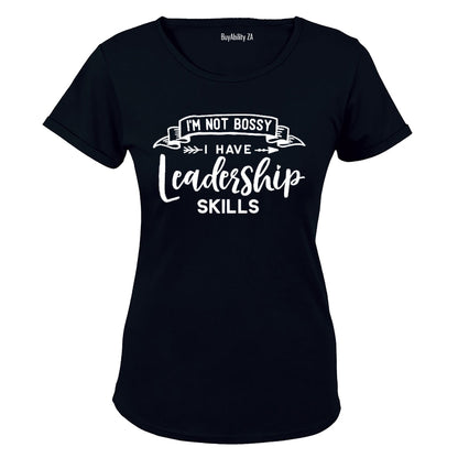 I'm Not Bossy - I have Leadership Skills - Ladies - T-Shirt - BuyAbility