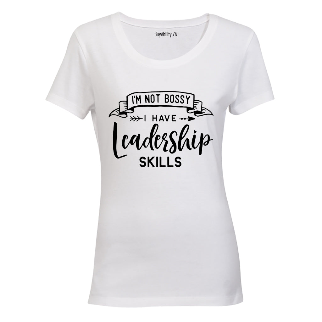 I have Leadership Skills - Ladies - T-Shirt
