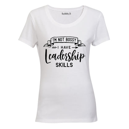 I have Leadership Skills - Ladies - T-Shirt